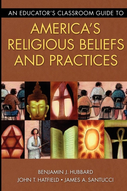 An Educators Classroom Guide to Americas Religious Beliefs and Practices