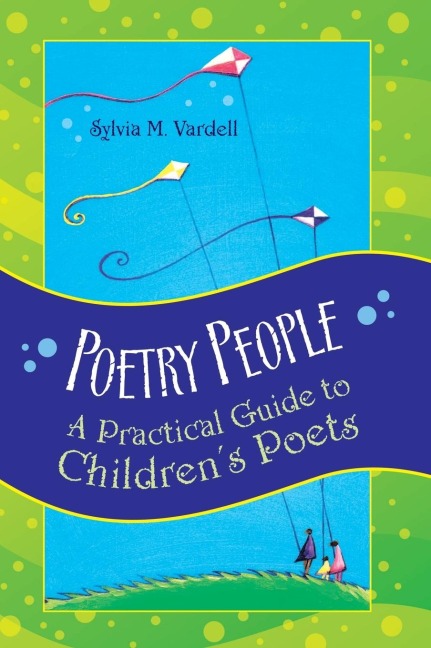 Poetry People: A Practical Guide to Childrens Poets