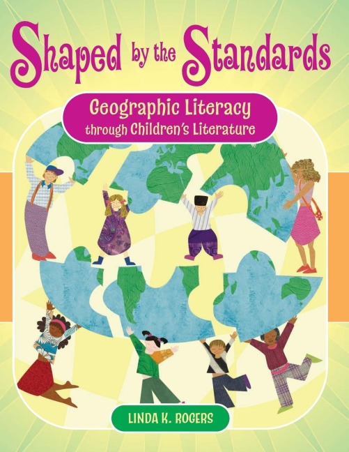 Shaped by the Standards: Geographic Literacy Through Childrens Literature