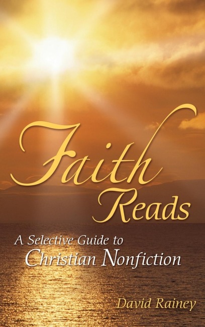 Faith Reads: A Selective Guide to Christian Nonfiction