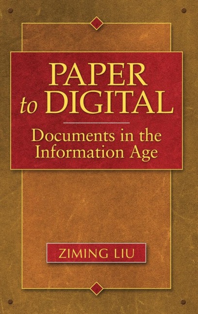 Paper to Digital: Documents in the Information Age