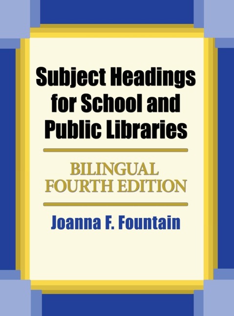 Subject Headings for School and Public Libraries: Bilingual Edition