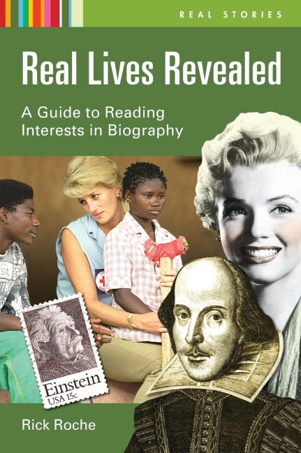 Real Lives Revealed: A Guide to Reading Interests in Biography