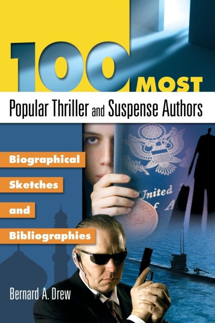 100 Most Popular Thriller and Suspense Authors: Biographical Sketches and Bibliographies