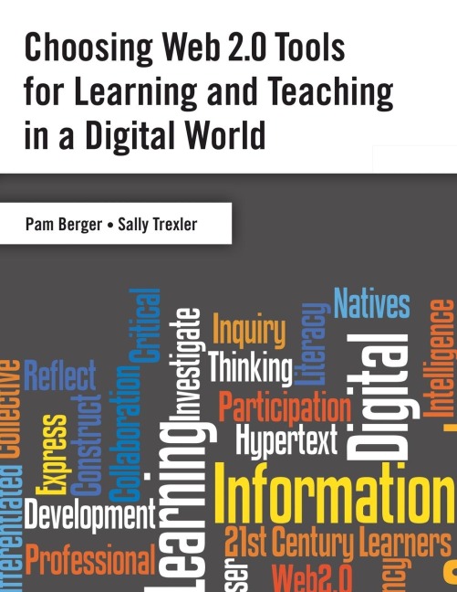 Choosing Web 2.0 Tools for Learning and Teaching in a Digital World