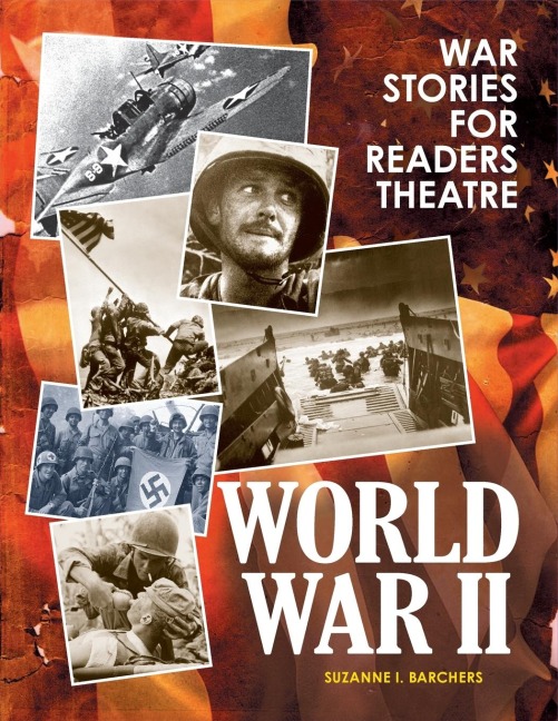 War Stories for Readers Theatre: World War II