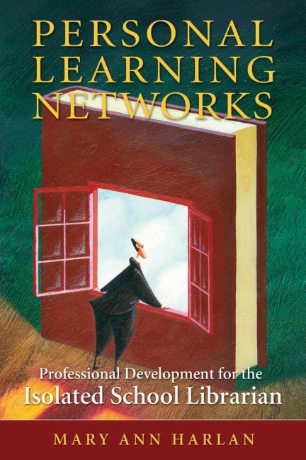 Personal Learning Networks: Professional Development for the Isolated School Librarian