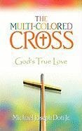 The Multi-Colored Cross
