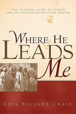 Where He Leads Me