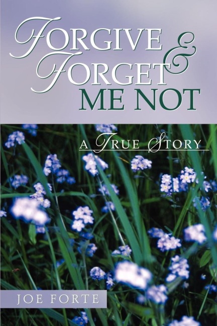 Forgive & Forget Me Not