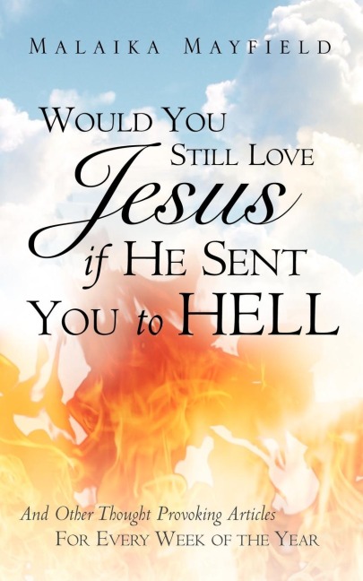 Would You Still Love Jesus If He Sent You To Hell