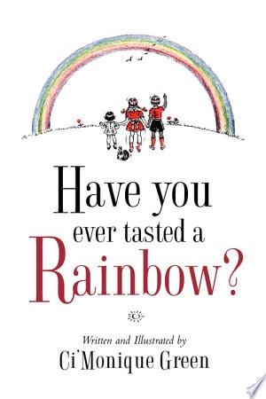 Have You Ever Tasted a Rainbow?