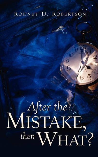 After the Mistake, Then What?