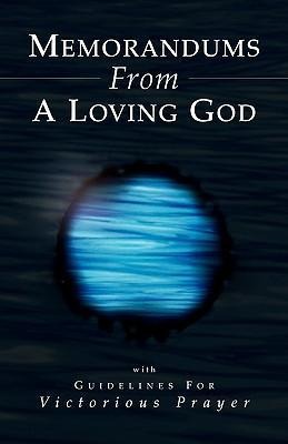 Memorandums From A Loving God