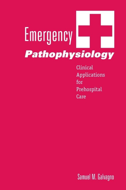 Emergency Pathophysiology: Clinical Applications for Prehospital Care