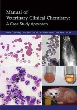 Manual of Veterinary Clinical Chemistry: A Case Study Approach