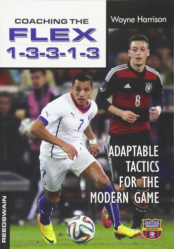 Coaching the Flex 1-3-3-1-3 Adaptable Tactics for the Modern Game