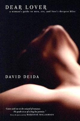 Dear Lover A Woman's Guide to Men, Sex, and Love's Deepest Bliss