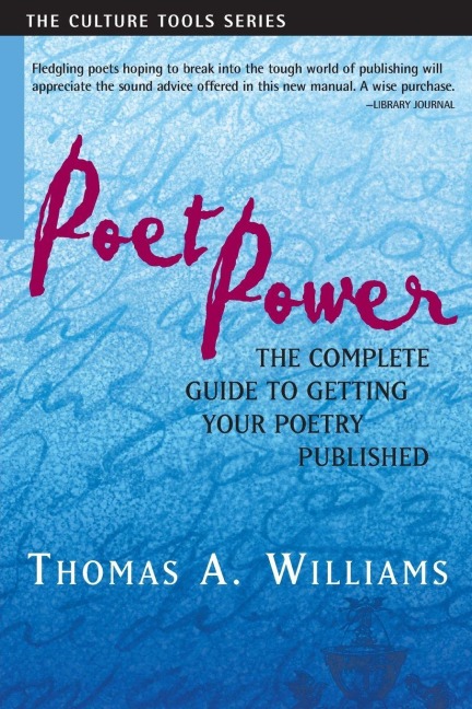 Poet Power: The Complete Guide to Getting Your Poetry Published