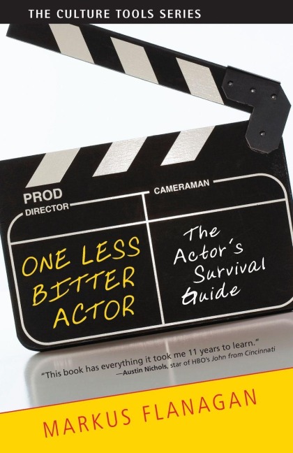 One Less Bitter Actor: The Actors Survival Guide