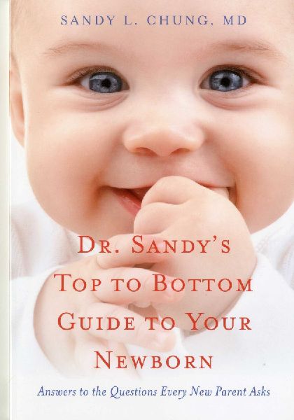Dr. Sandys Top to Bottom Guide to Your Newborn