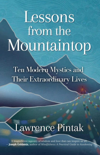 Lessons from the Mountaintop: Ten Modern Mystics and Their Extraordinary Lives