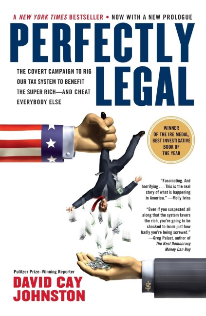 Perfectly Legal: The Covert Campaign to Rig Our Tax System to Benefit the Super Rich--and Cheat Everybody Else