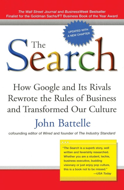 The Search: How Google and Its Rivals Rewrote the Rules of Business and Transformed Our Culture