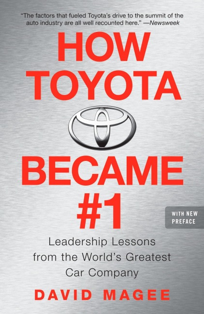 How Toyota Became #1: Leadership Lessons from the Worlds Greatest Car Company