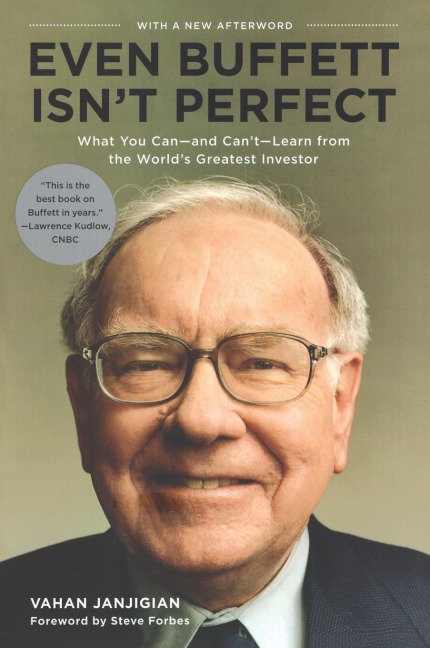 Even Buffett Isnt Perfect: What You Can--and Cant--Learn from the Worlds Greatest Investor