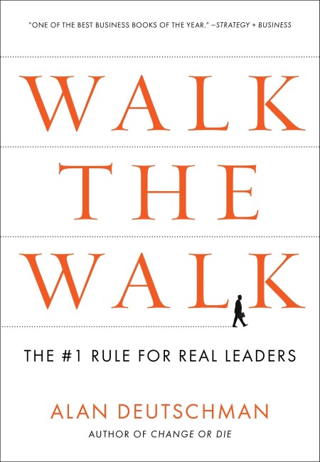 Walk the Walk: The #1 Rule for Real Leaders