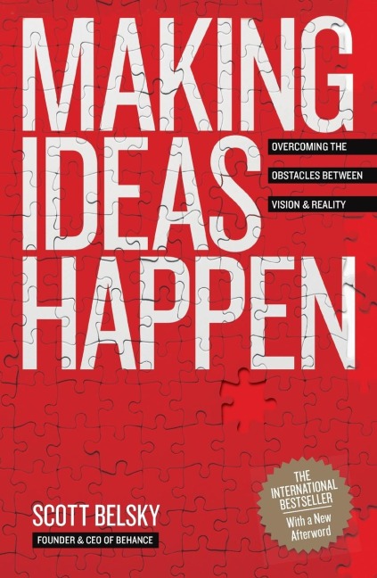 Making Ideas Happen: Overcoming the Obstacles Between Vision and Reality