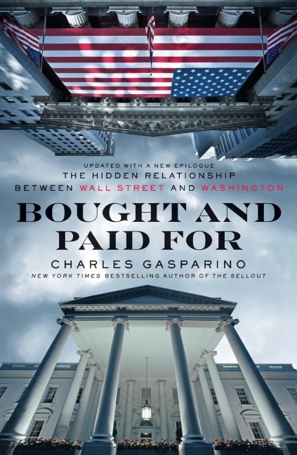 Bought and Paid For: The Hidden Relationship Between Wall Street and Washington