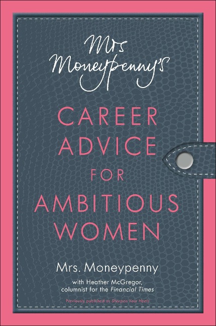 Mrs. Moneypennys Career Advice for Ambitious Women