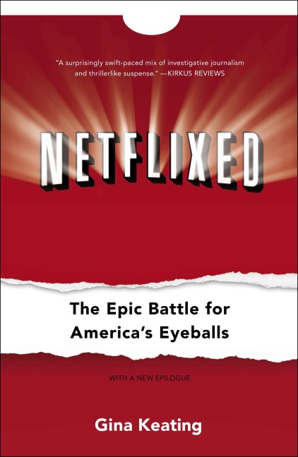 Netflixed: The Epic Battle for Americas Eyeballs