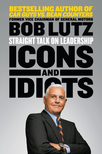 Icons and Idiots: Straight Talk on Leadership