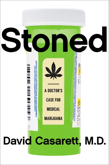 Stoned: A Doctors Case for Medical Marijuana