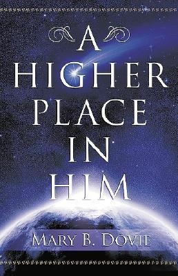 A Higher Place in Him
