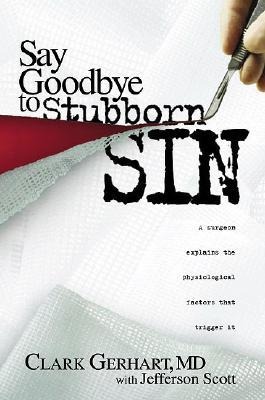 Say Goodbye to Stubborn Sin: A Surgeon Explains the Physiological Factors That Trigger It