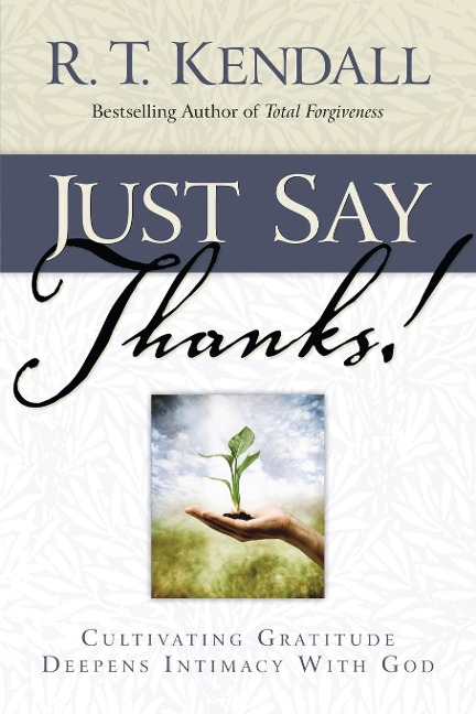 Just Say Thanks: Cultivating Gratitude Deepens Intimacy with God