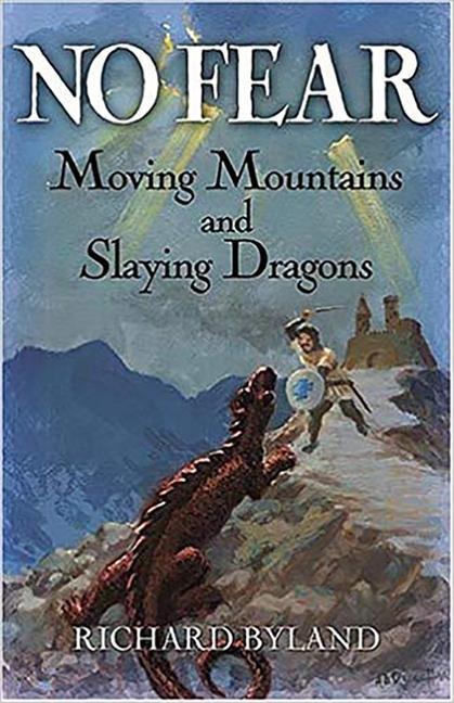 No Fear: Moving Mountains & Slaying Dragons