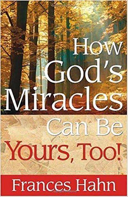 How Gods Miracles Can Be Yours