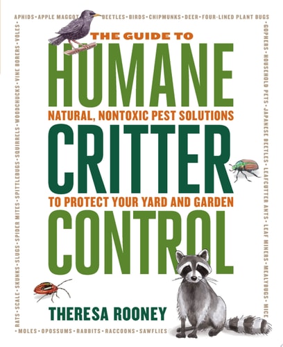 The Guide to Humane Critter Control Natural, Nontoxic Pest Solutions to Protect Your Yard and Garden