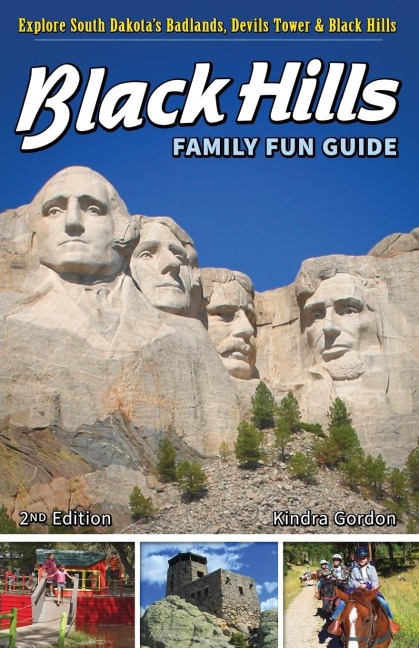 Black Hills Family Fun Guide: Explore South Dakotas Badlands, Devils Tower & Black Hills