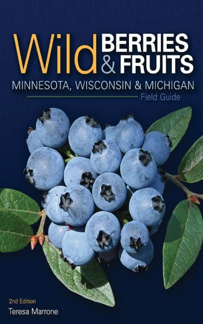 Wild Berries & Fruits Field Guide of Minnesota, Wisconsin & Michigan