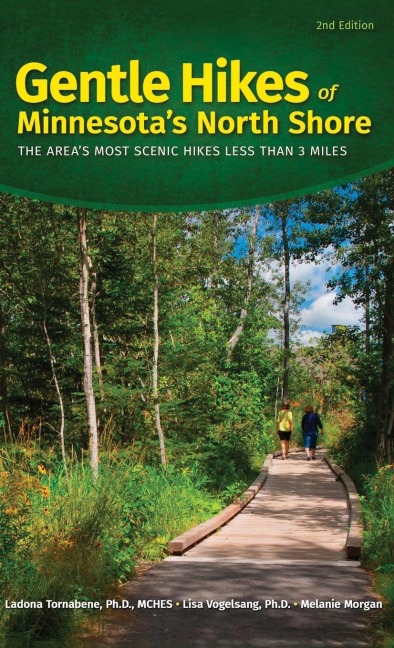 Gentle Hikes of Minnesotas North Shore: The Areas Most Scenic Hikes Less Than 3 Miles
