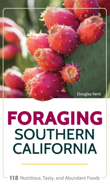 Foraging Southern California: 118 Nutritious, Tasty, and Abundant Foods
