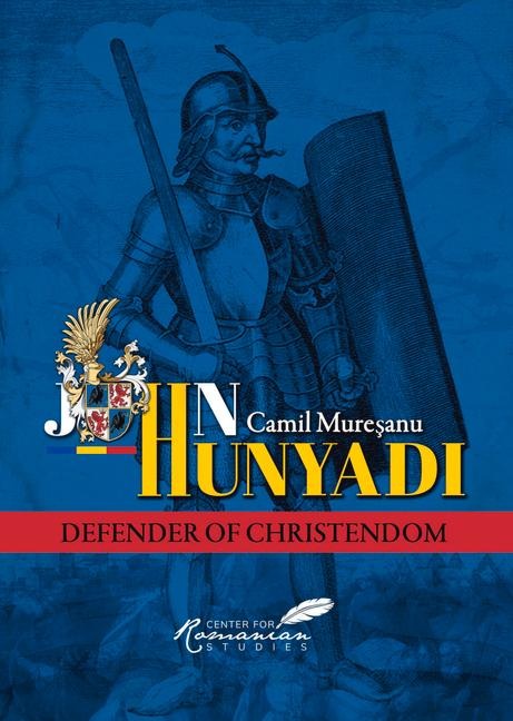 John Hunyadi: Defender of Christendom