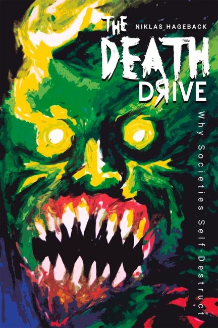 Death Drive: Why Societies Self-Destruct