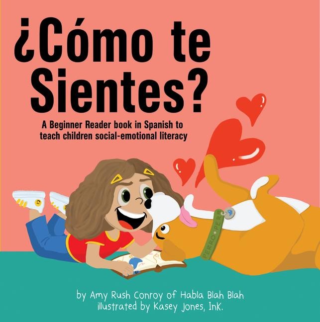 ¿Cómo Te Sientes?: A Beginner Reader Book in Spanish to Teach Children Social-Emotional Literacy